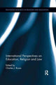 Book cover of: International Perspectives on Education, Religion and Law. By: Charles J. Russo