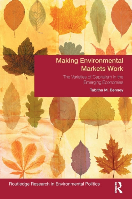 Book cover of: Making Environmental Markets Work. By: Tabitha M. Benney