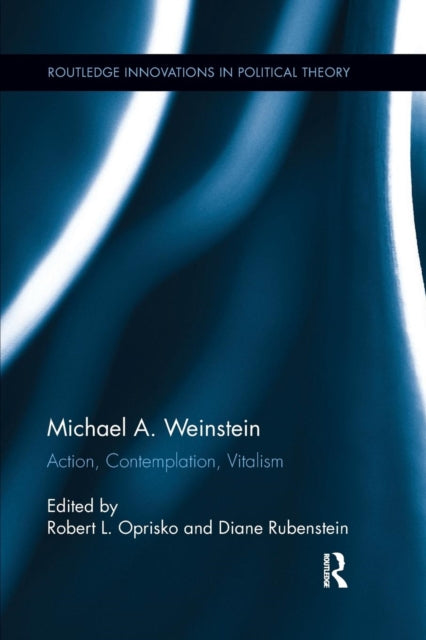 Book cover of: Michael A. Weinstein. By: Robert L. Oprisko