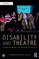 Book cover of: Disability and Theatre. By: Stephanie Barton Farcas