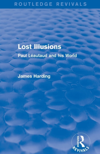 Book cover of: Routledge Revivals: Lost Illusions (1974). By: James Harding