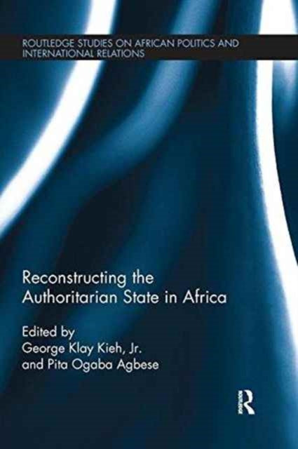 Book cover of: Reconstructing the Authoritarian State in Africa. By: Kieh, Jr., George Klay