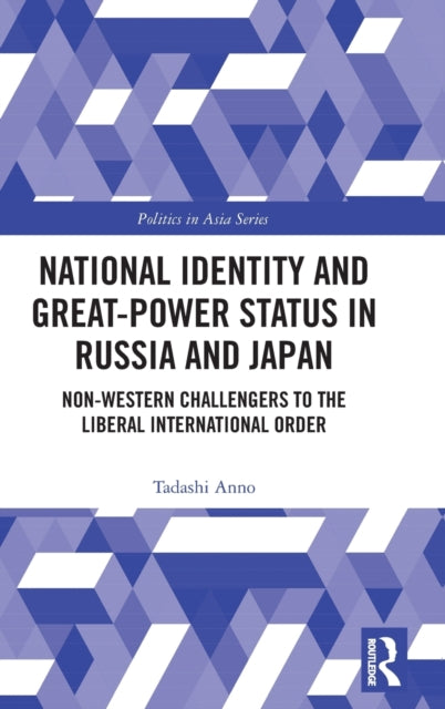 Book cover of: National Identity and Great-Power Status in Russia and Japan. By: Tadashi Anno