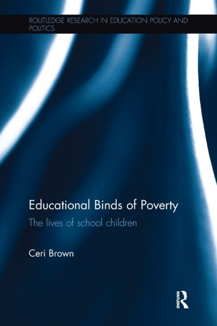 Book cover of: Educational Binds of Poverty. By: Ceri Brown