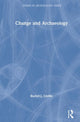 Book cover of: Change and Archaeology. By: Rachel J. Crellin