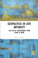 Book cover of: Geopolitics in Late Antiquity. By: Hyun Jin Kim