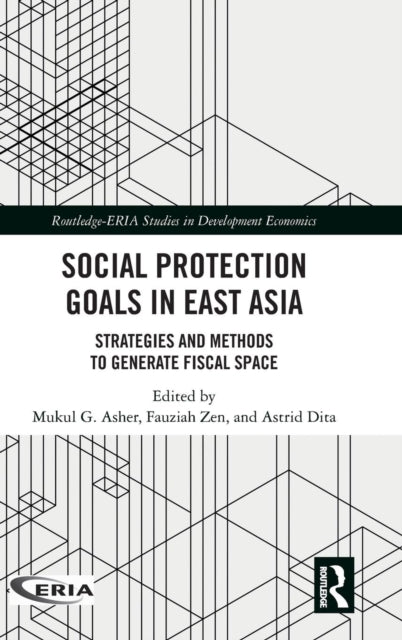 Book cover of: Social Protection Goals in East Asia. By: Mukul G. Asher