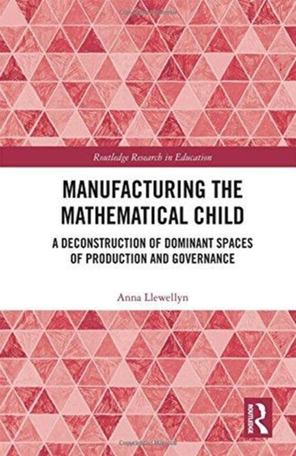 Book cover of: Manufacturing the Mathematical Child. By: Anna Llewellyn