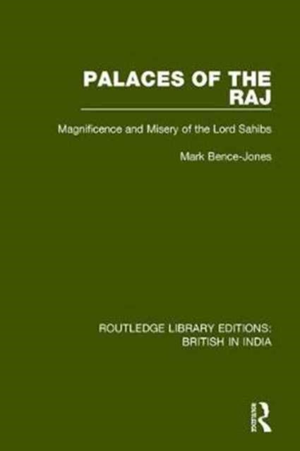 Book cover of: Palaces of the Raj. By: Mark Bence-Jones