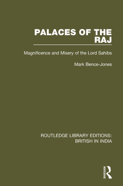 Book cover of: Palaces of the Raj. By: Mark Bence-Jones