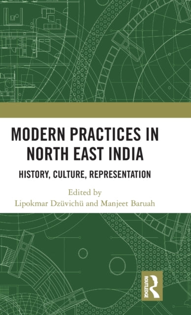 Book cover of: Modern Practices in North East India. By: Lipokmar Dzüvichü