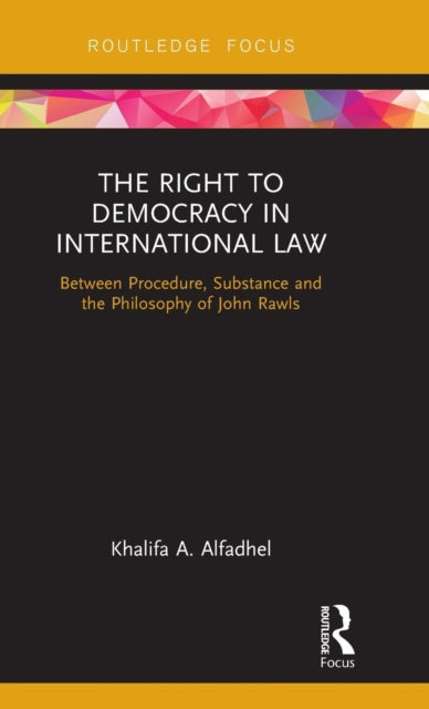 Book cover of: Right to Democracy in International Law. By: Khalifa A. Alfadhel