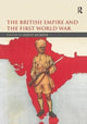 Book cover of: British Empire and the First World War. By: Ashley Jackson