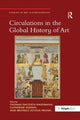 Book cover of: Circulations in the Global History of Art. By: Thomas DaCosta Kaufmann