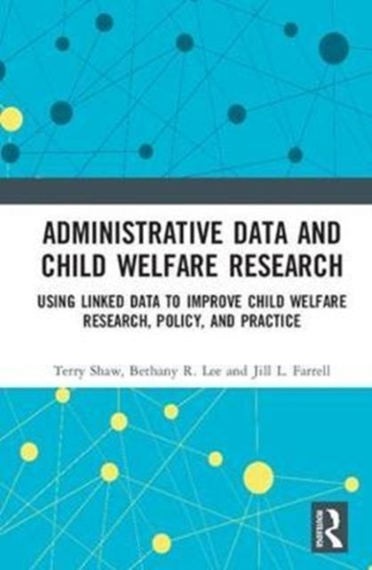 Book cover of: Administrative Data and Child Welfare Research. By: Terry Shaw