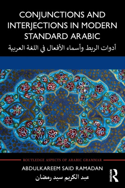 Book cover of: Conjunctions and Interjections in Modern Standard Arabic. By: Abdulkareem Said Ramadan