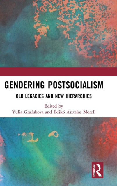 Book cover of: Gendering Postsocialism. By: Yulia Gradskova