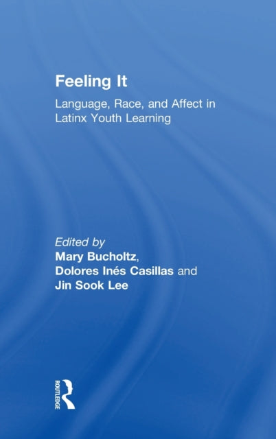 Book cover of: Feeling It. By: Mary Bucholtz