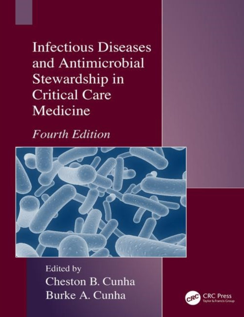 Book cover of: Infectious Diseases and Antimicrobial Stewardship in Critical Care Medicine. By: Burke A. Cunha