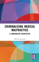 Book cover of: Criminalising Medical Malpractice. By: Mélinée Kazarian