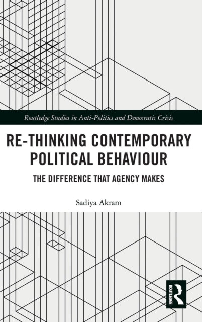 Book cover of: Re-thinking Contemporary Political Behaviour. By: Sadiya Akram