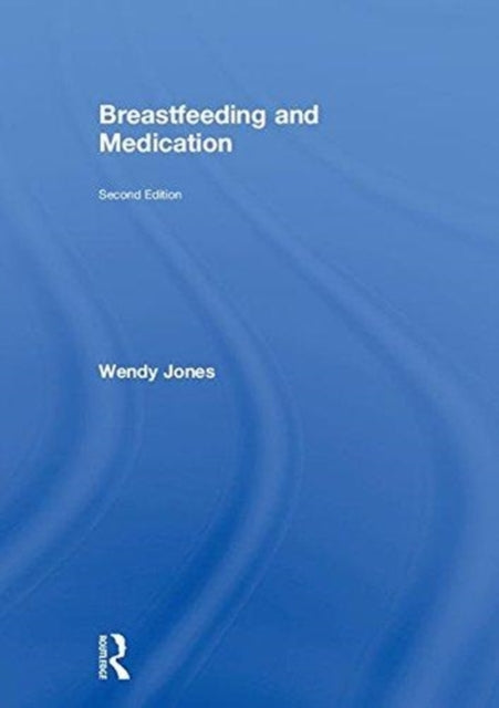 Book cover of: Breastfeeding and Medication. By: Wendy Jones