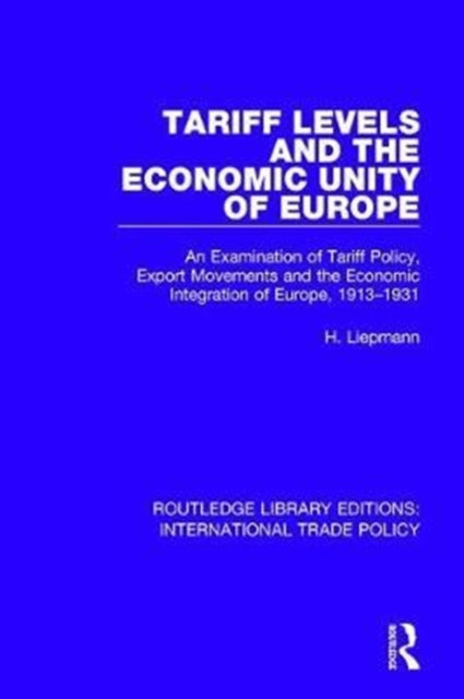 Book cover of: Tariff Levels and the Economic Unity of Europe. By: H. Liepmann
