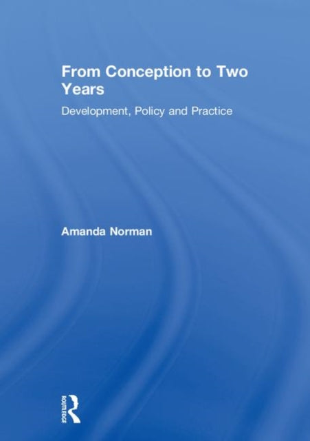 Book cover of: From Conception to Two Years. By: Amanda Norman