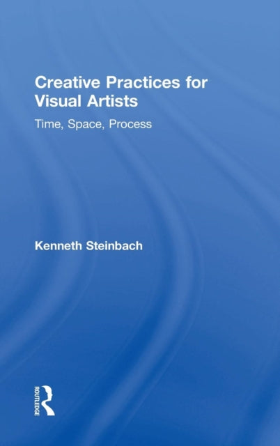 Book cover of: Creative Practices for Visual Artists. By: Kenneth Steinbach