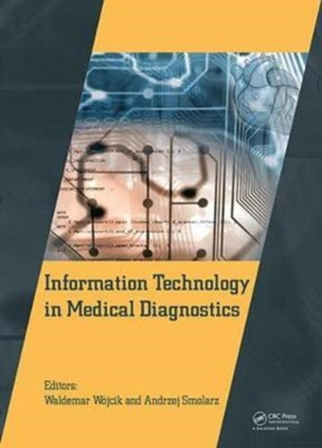 Book cover of: Information Technology in Medical Diagnostics. By: Waldemar Wójcik