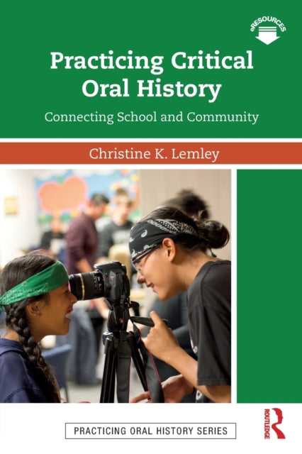 Book cover of: Practicing Critical Oral History. By: Christine K. Lemley