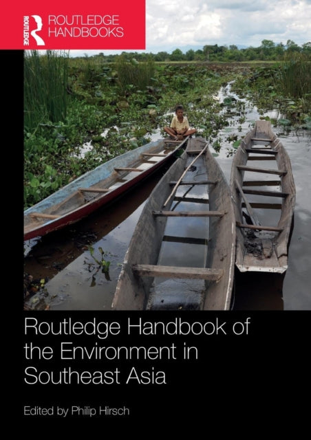 Book cover of: Routledge Handbook of the Environment in Southeast Asia. By: Philip Hirsch