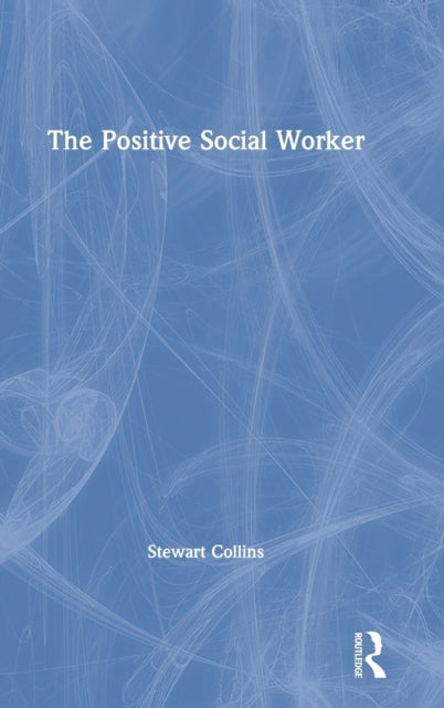 Book cover of: Positive Social Worker. By: Stewart Collins