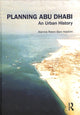 Book cover of: Planning Abu Dhabi. By: Alamira Reem Bani Hashim