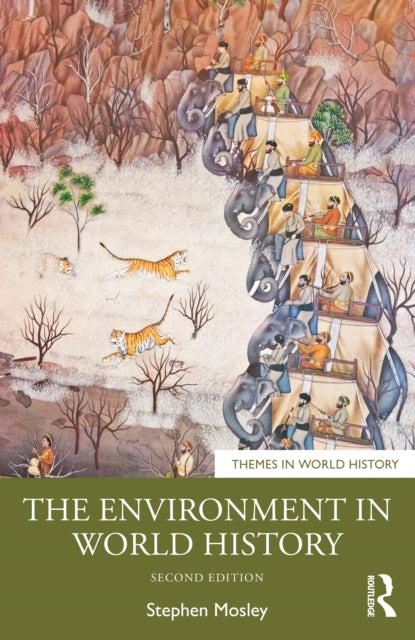 Book cover of: Environment in World History. By: Stephen Mosley