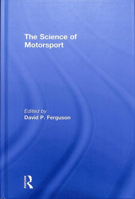 Book cover of: Science of Motorsport. By: David P. Ferguson