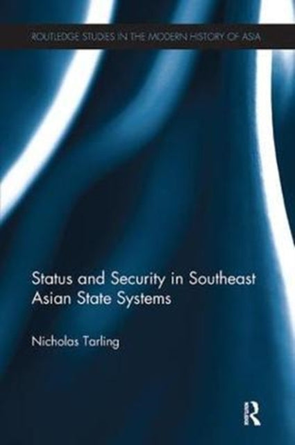 Book cover of: Status and Security in Southeast Asian State Systems. By: Nicholas Tarling