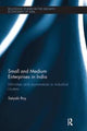 Book cover of: Small and Medium Enterprises in India. By: Satyaki Roy