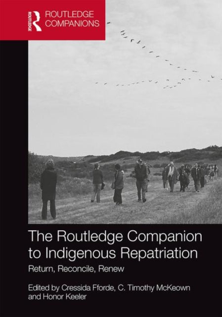 Book cover of: Routledge Companion to Indigenous Repatriation. By: Cressida Fforde