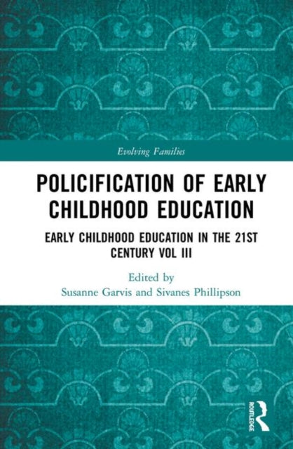 Book cover of: Policification of Early Childhood Education and Care. By: Susanne Garvis