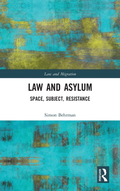 Book cover of: Law and Asylum. By: Simon Behrman