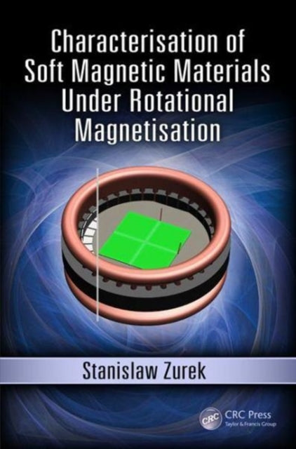 Book cover of: Characterisation of Soft Magnetic Materials Under Rotational Magnetisation. By: Stanislaw Zurek