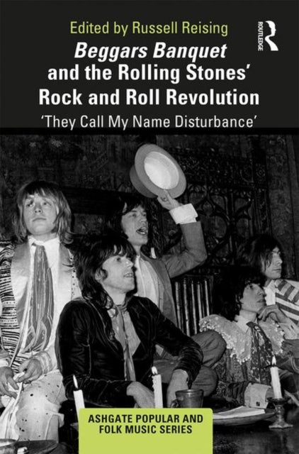 Book cover of: Beggars Banquet and the Rolling Stones' Rock and Roll Revolution. By: Russell Reising