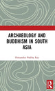 Book cover of: Archaeology and Buddhism in South Asia. By: Himanshu Prabha Ray