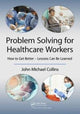 Book cover of: Problem Solving for Healthcare Workers. By: John Michael Collins