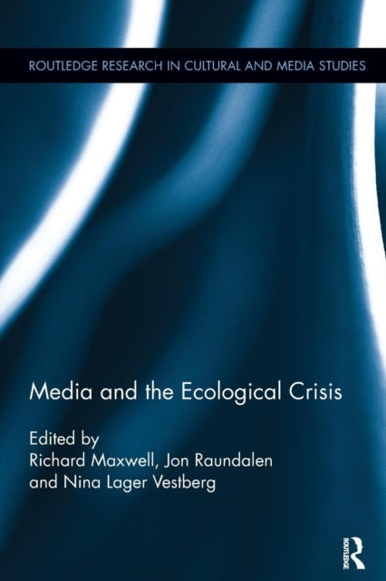 Book cover of: Media and the Ecological Crisis. By: Richard Maxwell