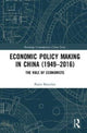 Book cover of: Economic Policy Making In China (1949–2016). By: Pieter Bottelier