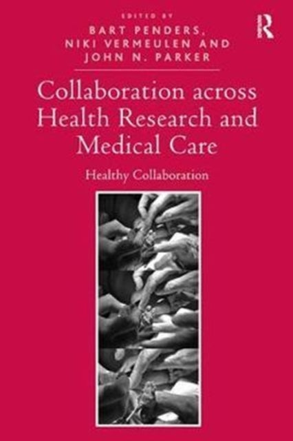 Book cover of: Collaboration across Health Research and Medical Care. By: Bart Penders