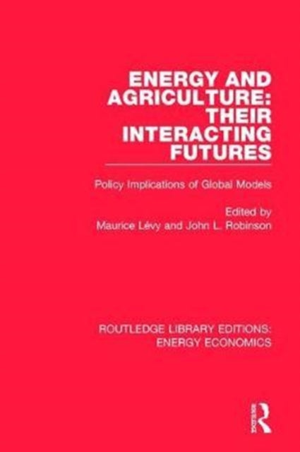Book cover of: Energy and Agriculture: Their Interacting Futures. By: Maurice Lévy