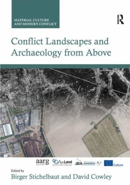 Book cover of: Conflict Landscapes and Archaeology from Above. By: Birger Stichelbaut